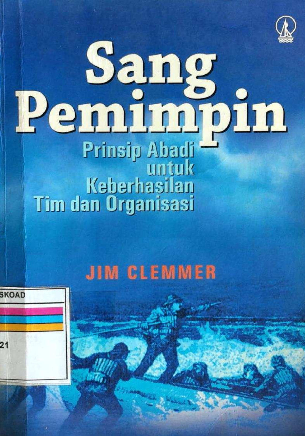 Sang Pemimpin Prinsip Abadi Untuk Keberhasilan Tim Dan Organisasi